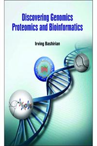 DISCOVERING GENOMICS PROTEOMICS AND BIOINFORMATICS