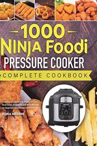 1000 Ninja Foodi Pressure Cooker Complete Cookbook