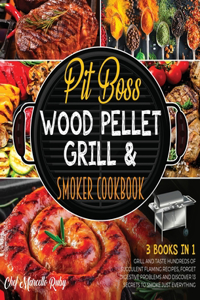 Pit Boss Wood Pellet Grill & Smoker Cookbook [3 Books in 1]