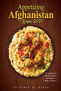 Appetizing Afghanistan Recipes 2021