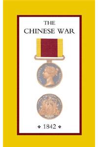 Chinese War, an Account of All the Operations of the British Forces (China 1842)