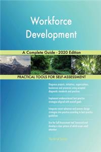 Workforce Development A Complete Guide - 2020 Edition