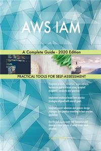 AWS IAM A Complete Guide - 2020 Edition