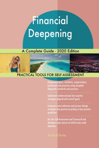 Financial Deepening A Complete Guide - 2020 Edition
