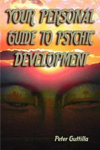 Your Personal Guide to Psychic Development