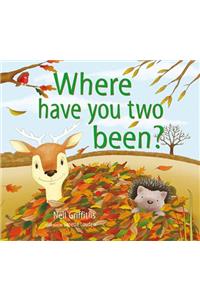 Where Have You Two Been?