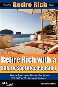 Retire Rich with a Salary Sacrifice Pension