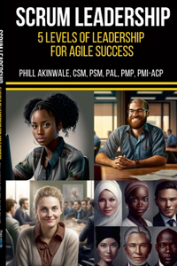 SCRUM Mastery (5 Levels of Leadership for Agile Success)