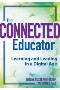 Connected Educator: Learning and Leading in a Digital Age