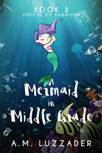 Mermaid in Middle Grade Book 3