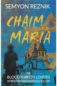 Chaim-and-Maria or Bloodthirsty Lovers