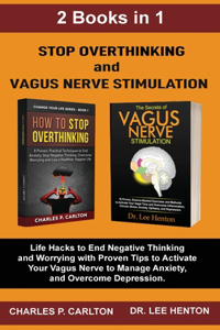 Stop Overthinking and Vagus Nerve Stimulation (2 Books in 1)