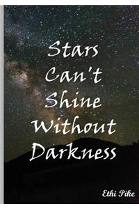 Stars Can't Shine Without Darkness