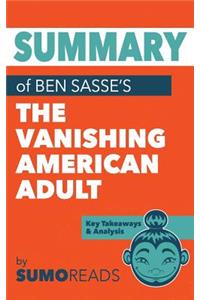 Summary of Ben Sasse's The Vanishing American Adult