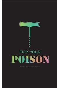 Pick Your Poison