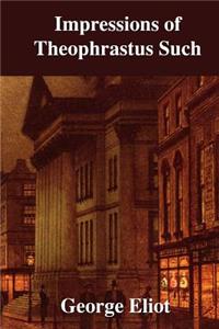 Impressions of Theophrastus Such