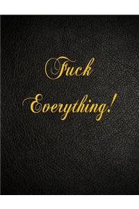 Fuck Everything!
