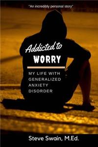 Addicted to Worry