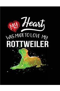 My Heart Was Made To Love My Rottweiler