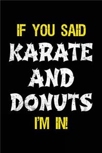 If You Said Karate And Donuts I'm In