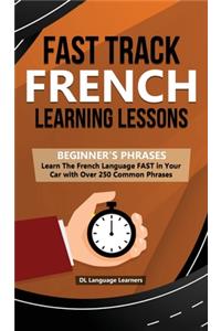 Fast Track French Learning Lessons - Beginner's Phrases