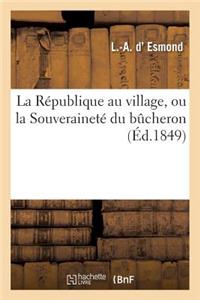 République Au Village, Ou La Souveraineté Du Bucheron