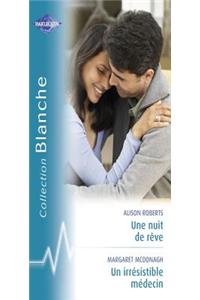 Une Nuit de Reve - Un Irresistible Medecin (Harlequin Blanche)
