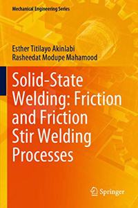 Solid-State Welding: Friction and Friction Stir Welding Processes