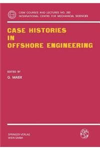 Case Histories in Offshore Engineering