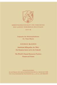 Natürliche Hilfsquellen der Welt: Die Situation heute und in der Zukunft / The World’s Natural Resources Position: Present and Future
