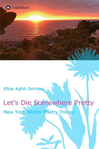 Let's Die Somewhere Pretty