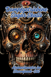 Dampfgetriebene Sugar Skulls