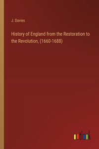 History of England from the Restoration to the Revolution, (1660-1688)