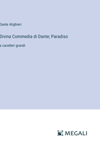 Divina Commedia di Dante; Paradiso