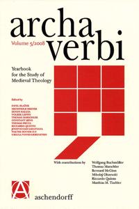 Archa Verbi. Yearbook for the Study of Medieval Theology / Archa Verbi. Yearbook for the Study of Medieval Theology. Vol. 5/2008
