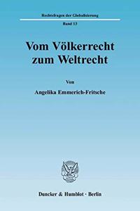 Vom Volkerrecht Zum Weltrecht