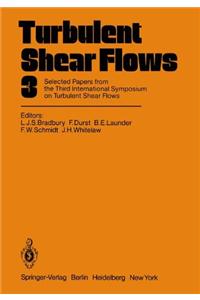Turbulent Shear Flows 3