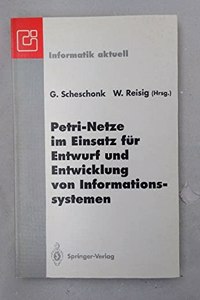 Petri-Netze im Einsatz fur Entwurf und Entwicklung von Informationssystemen