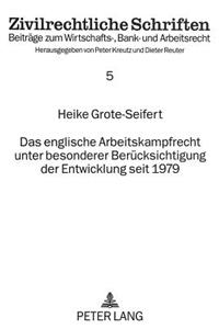 Das Englische Arbeitskampfrecht Unter Besonderer Beruecksichtigung Der Entwicklung Seit 1979