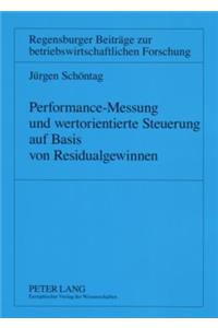 Performance-Messung Und Wertorientierte Steuerung Auf Basis Von Residualgewinnen