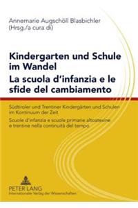 Kindergarten Und Schule Im Wandel- La Scuola d'Infanzia E Le Sfide del Cambiamento