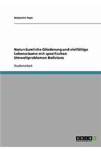 Naturräumliche Gliederung und vielfältige Lebensräume mit spezifischen Umweltproblemen Boliviens