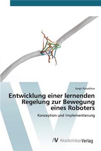 Entwicklung einer lernenden Regelung zur Bewegung eines Roboters