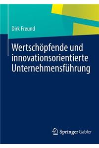 Wertschöpfende Und Innovationsorientierte Unternehmensführung