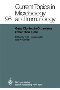 Gene Cloning in Organisms Other Than E. Coli