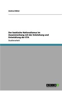 baskische Nationalismus im Zusammenhang mit der Entstehung und Entwicklung der ETA