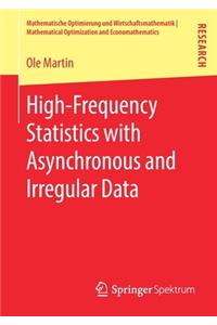 High-Frequency Statistics with Asynchronous and Irregular Data