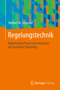 Regelungstechnik: Reglerentwurf Nach Dem Kriterium Der Gestuften Dämpfung