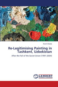 Re-Legitimising Painting in Tashkent, Uzbekistan
