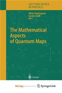 The Mathematical Aspects of Quantum Maps